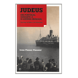 JUDEUS EM PORTUGAL DURANTE A II GUERRA MUNDIAL