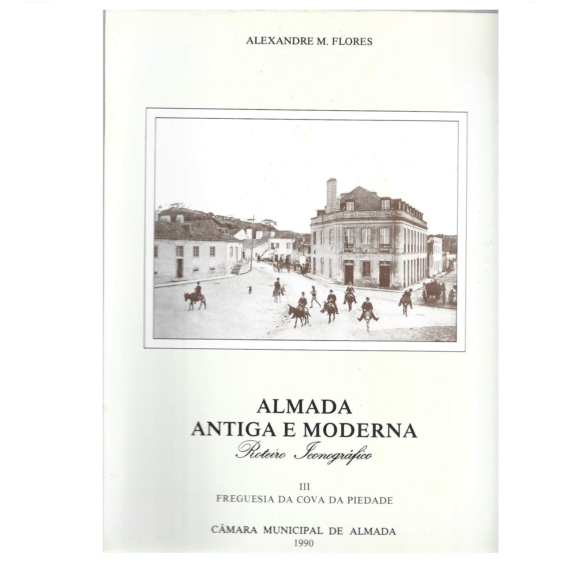 ALMADA ANTIGA E MODERNA: ROTEIRO ICONOGRÁFICO. III – FREGUESIA DA COVA DA PIEDADE