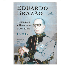 EDUARDO BRAZÃO: DIPLOMATA E HISTORIADOR (1907-1987)