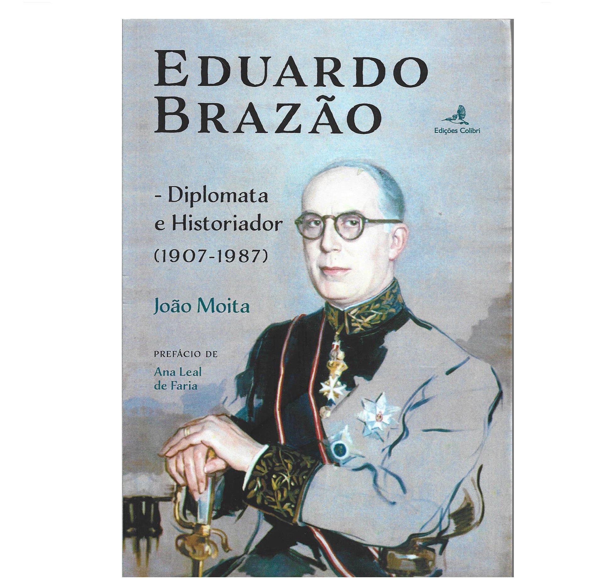 EDUARDO BRAZÃO: DIPLOMATA E HISTORIADOR (1907-1987)