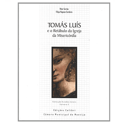 TOMÁS LUÍS E O RETÁBULO DA IGREJA DA MISERICÓRDIA DO MONTIJO: (1591-1597)