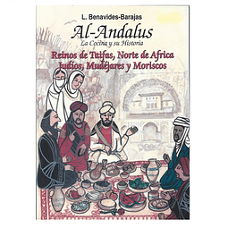 AL ANDALUS, LA COCINA Y SU HISTORIA: REINOS DE TAIFAS, NORTE DE AFRICA, JUDÍOS, MUDÉJARES Y MORISCOS