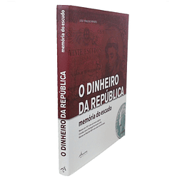 O DINHEIRO DA REPÚBLICA: MEMÓRIA DO ESCUDO.