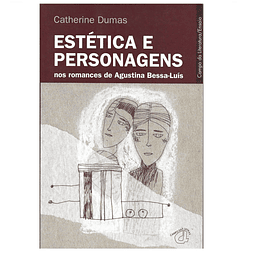 ESTÉTICA E PERSONAGENS NOS ROMANCES DE AGUSTINA BESSA-LUÍS.