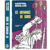 OS MENINOS DE OURO. ROMANCE.