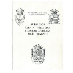 SUBSÍDIOS PARA A HERÁLDICA TUMULAR MODERNA OLISIPONENSE