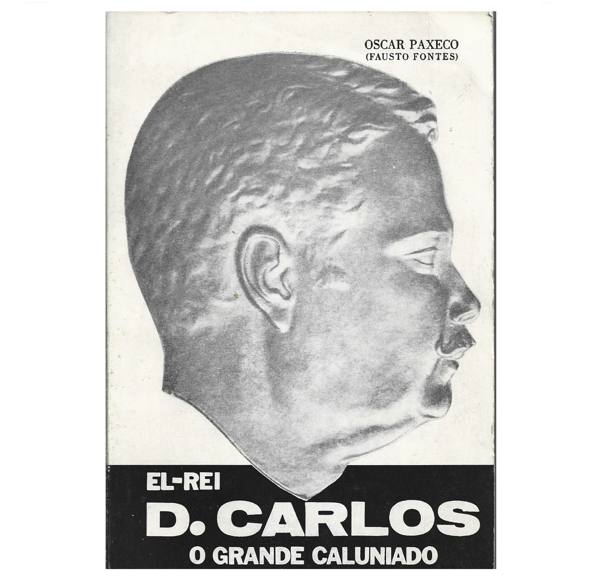 EL-REI D. CARLOS: O GRANDE CALUNIADO