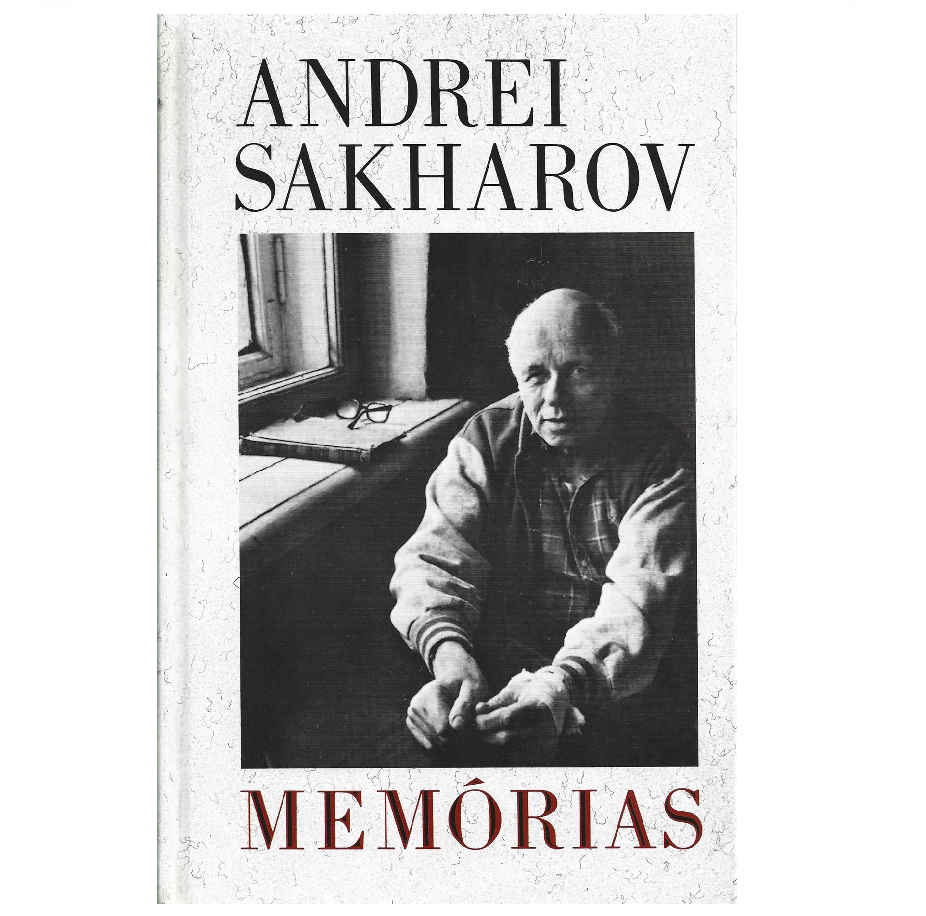 ANDREI SAKHAROV * MEMÓRIAS 