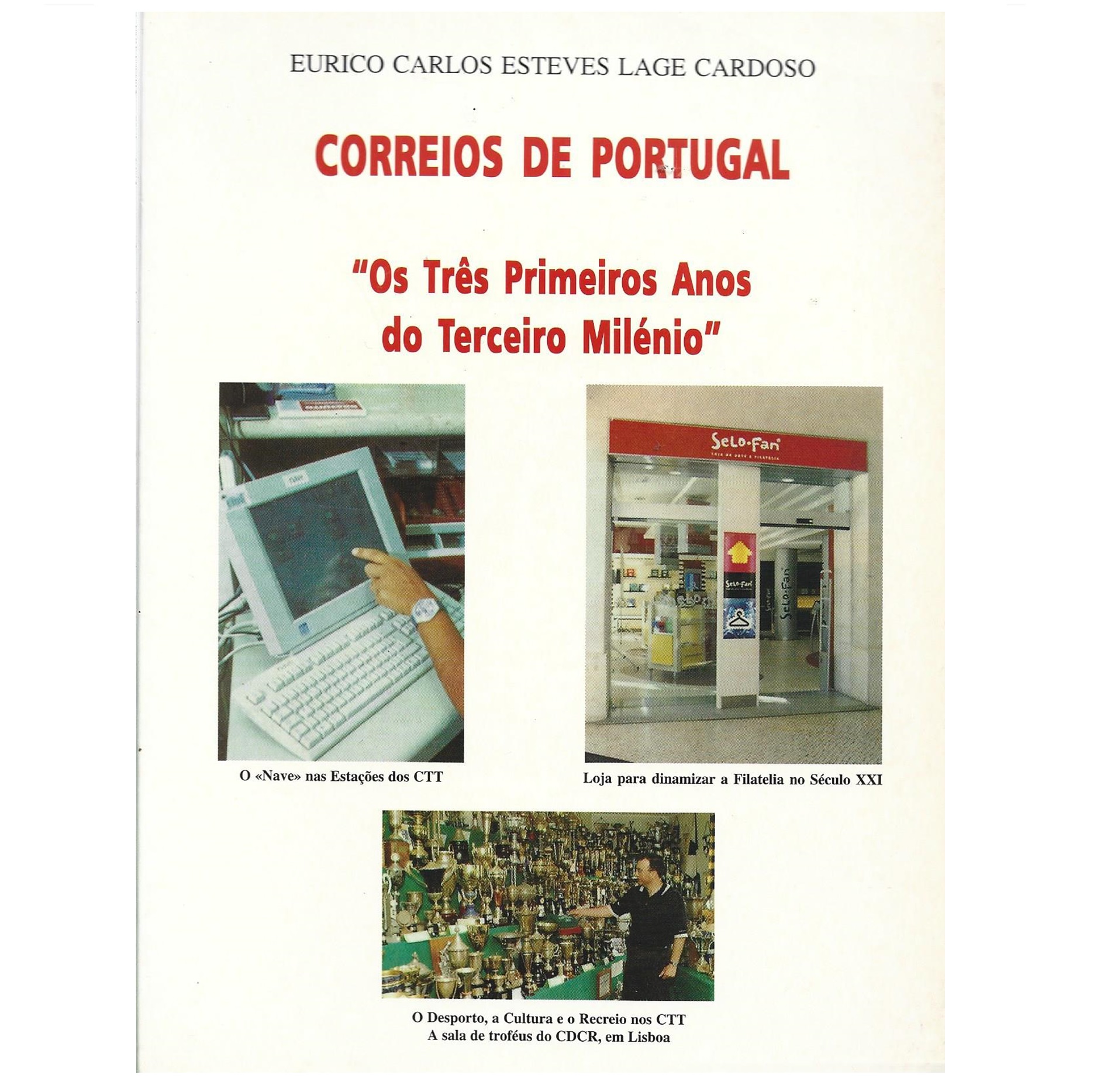 CORREIOS DE PORTUGAL: OS TRÊS PRIMEIROS ANOS DO TERCEIRO MILÉNIO
