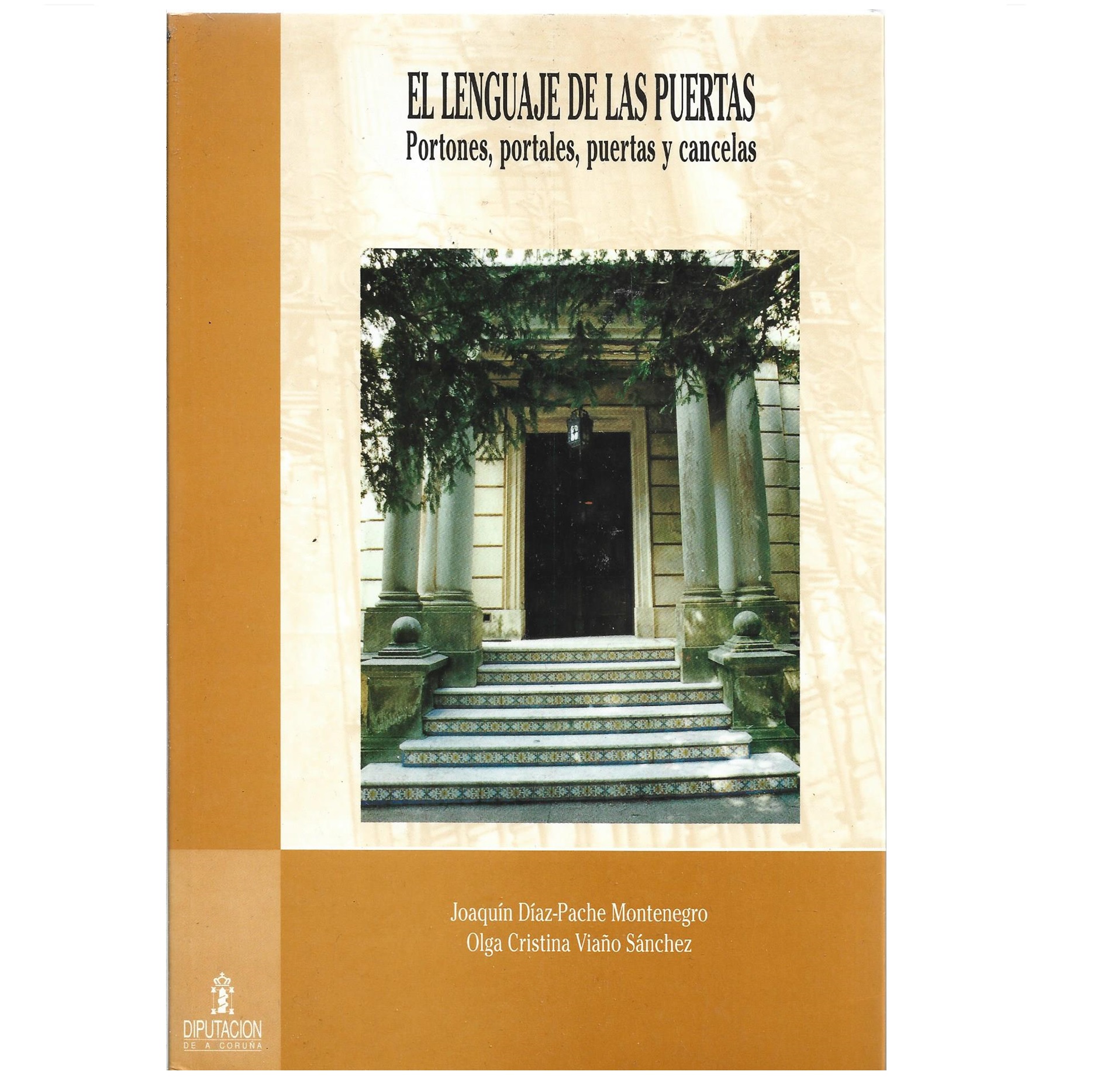 EL LENGUAJE DE LAS PUERTAS: PORTONES, PORTALES, PUERTAS Y CANCELAS