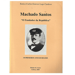 MACHADO SANTOS: “O FUNDADOR DA REPÚBLICA”