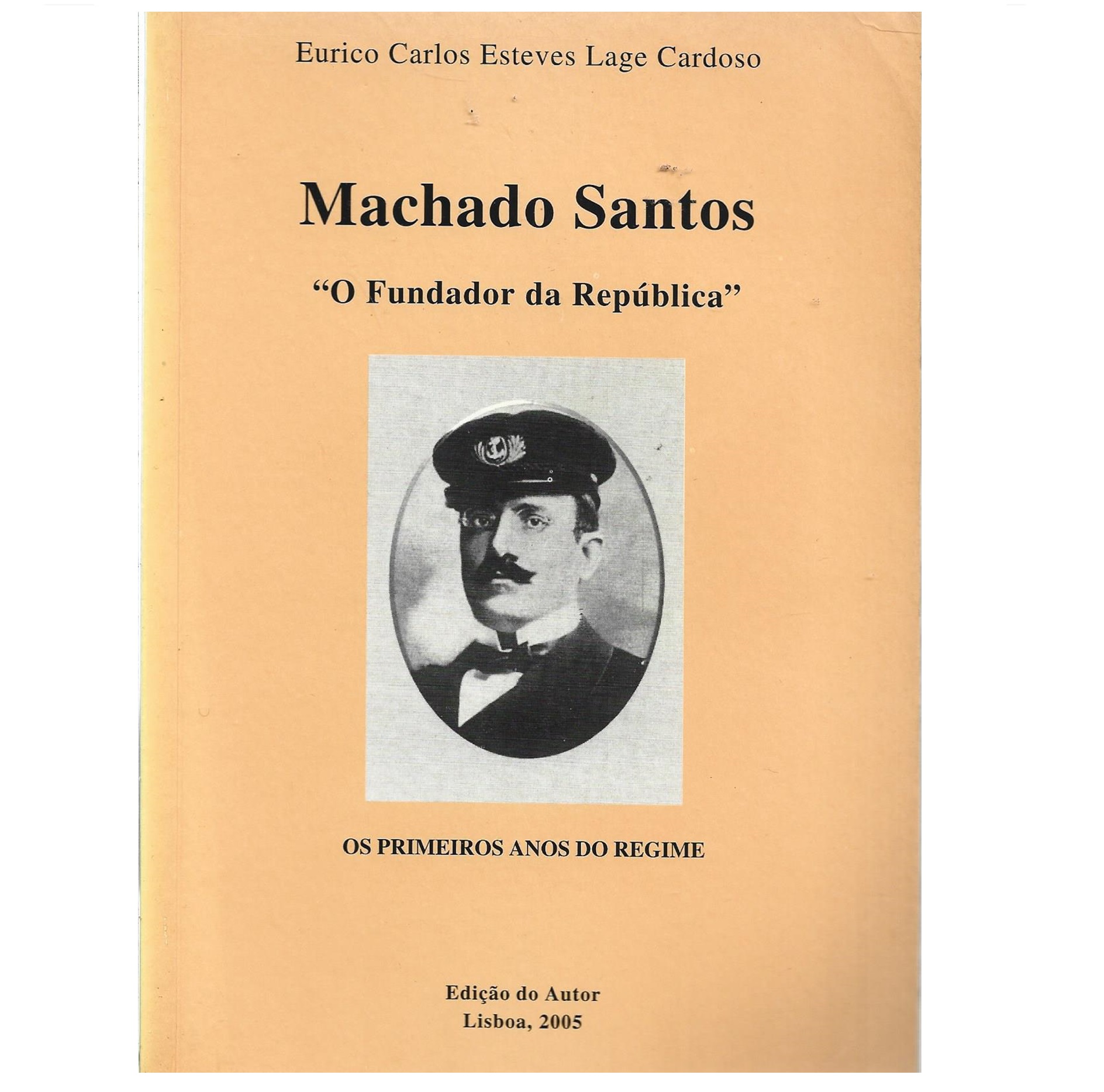 MACHADO SANTOS: “O FUNDADOR DA REPÚBLICA”
