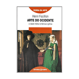 ARTE DO OCIDENTE. A IDADE MÉDIA ROMÂNICA E GÓTICA 
