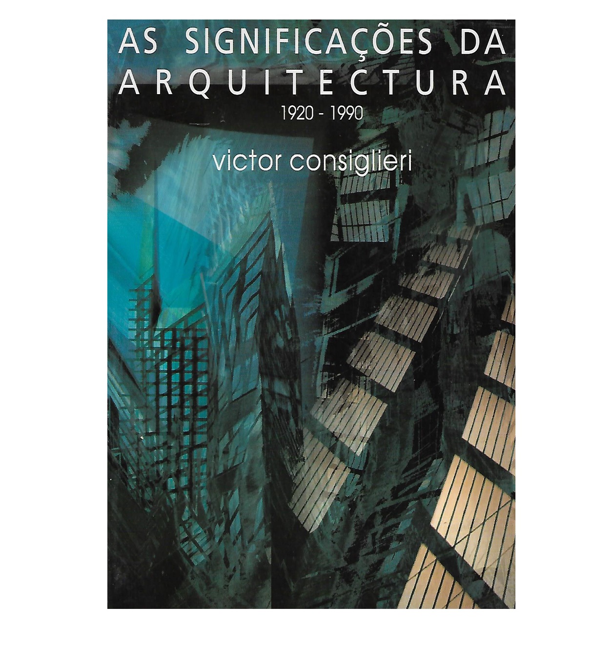  AS SIGNIFICAÇÕES DA ARQUITECTURA: 1920-1990