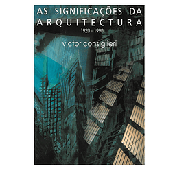  AS SIGNIFICAÇÕES DA ARQUITECTURA: 1920-1990