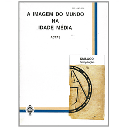 A IMAGEM DO MUNDO NA IDADE MÉDIA: ACTAS