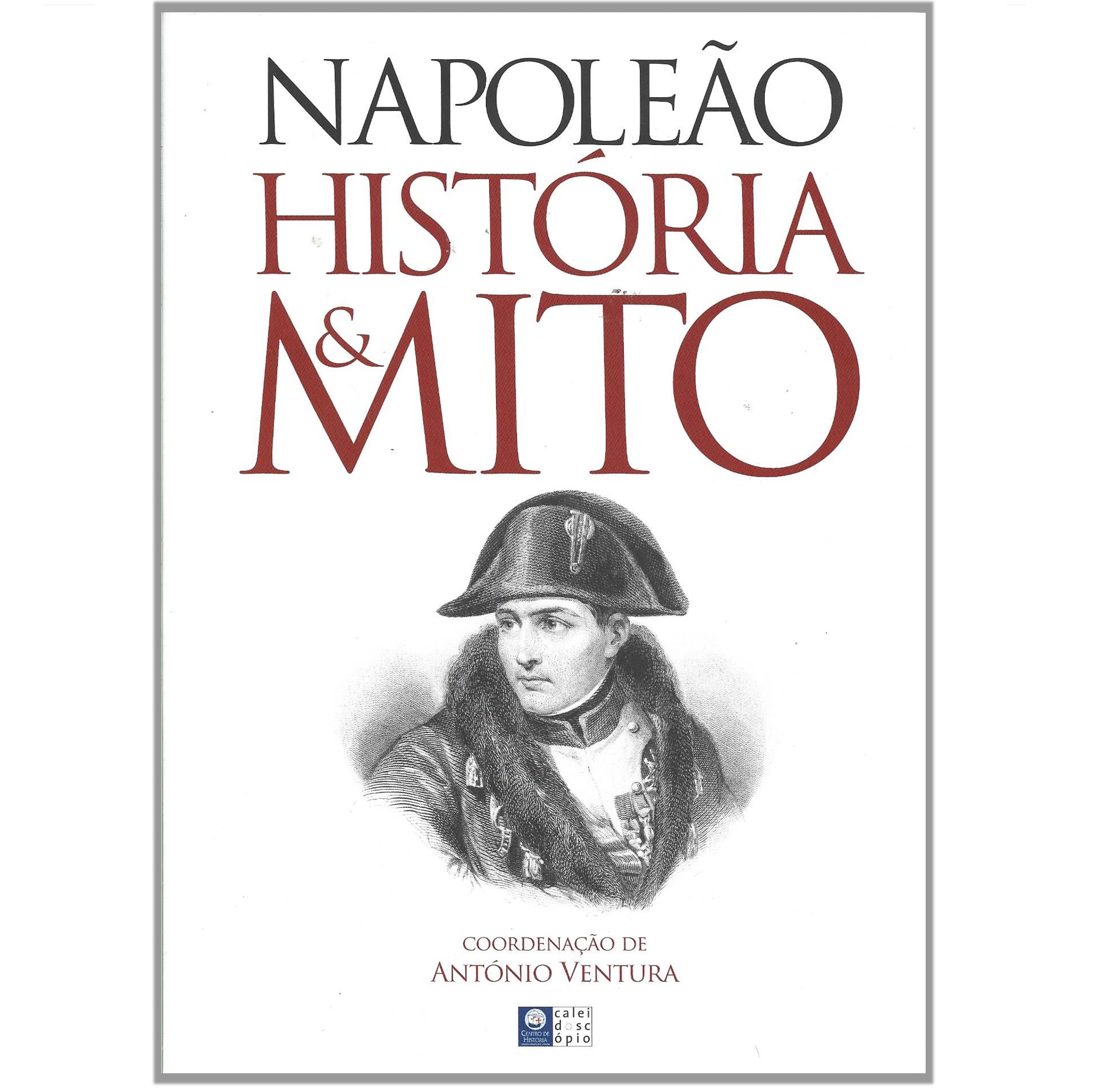 NAPOLEÃO: HISTÓRIA & MITO