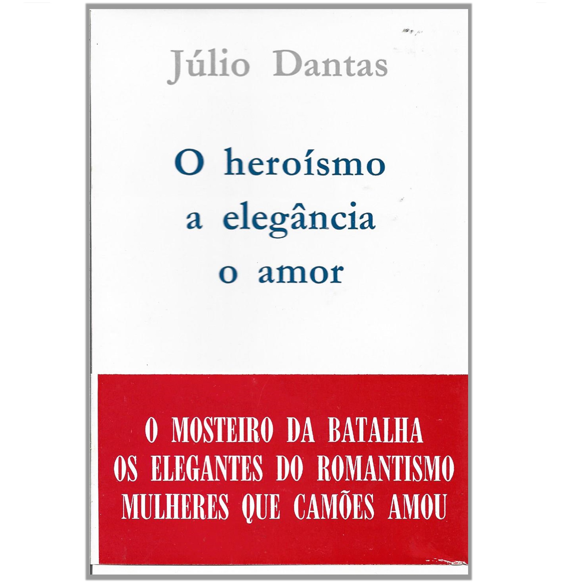 O HEROÍSMO, A ELEGÂNCIA, O AMOR