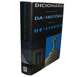 DICIONÁRIO DA HISTÓRIA DE LISBOA