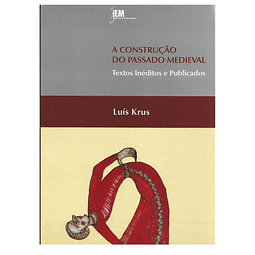 A CONSTRUÇÃO DO PASSADO MEDIEVAL