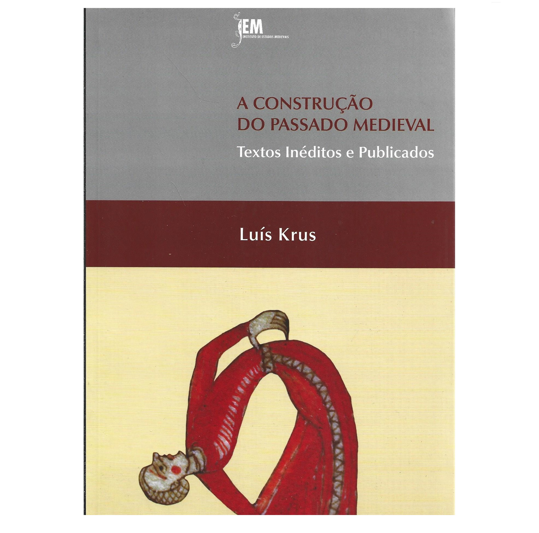 A CONSTRUÇÃO DO PASSADO MEDIEVAL