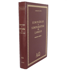 SEMINÁRIO E SEMINARISTAS DE LAMEGO. MONOGRAFIA HISTÓRICA.