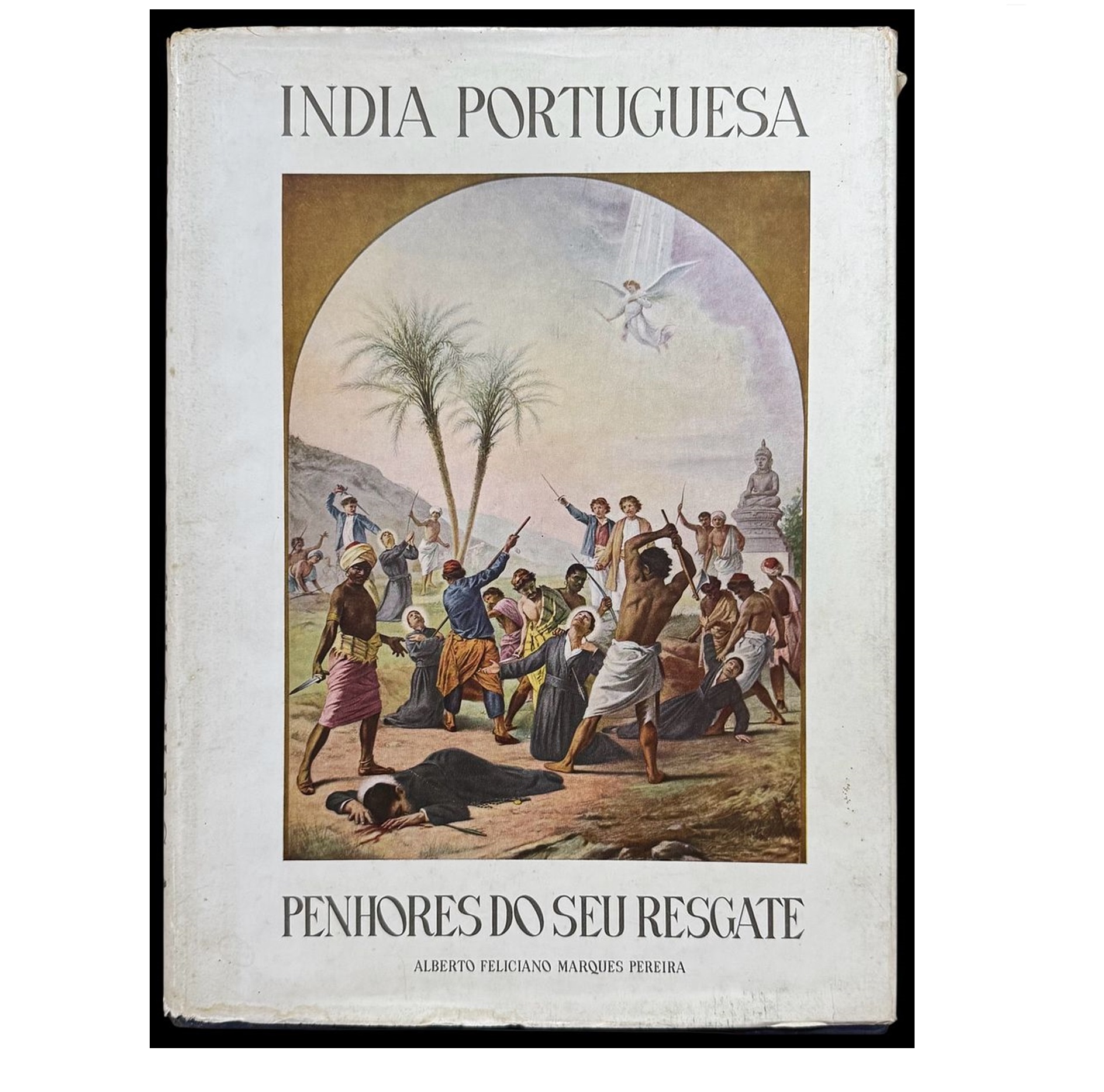 ÍNDIA PORTUGUESA: PENHORES DO SEU RESGATE