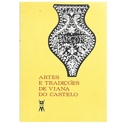 ARTES E TRADIÇÕES DE VIANA DO CASTELO