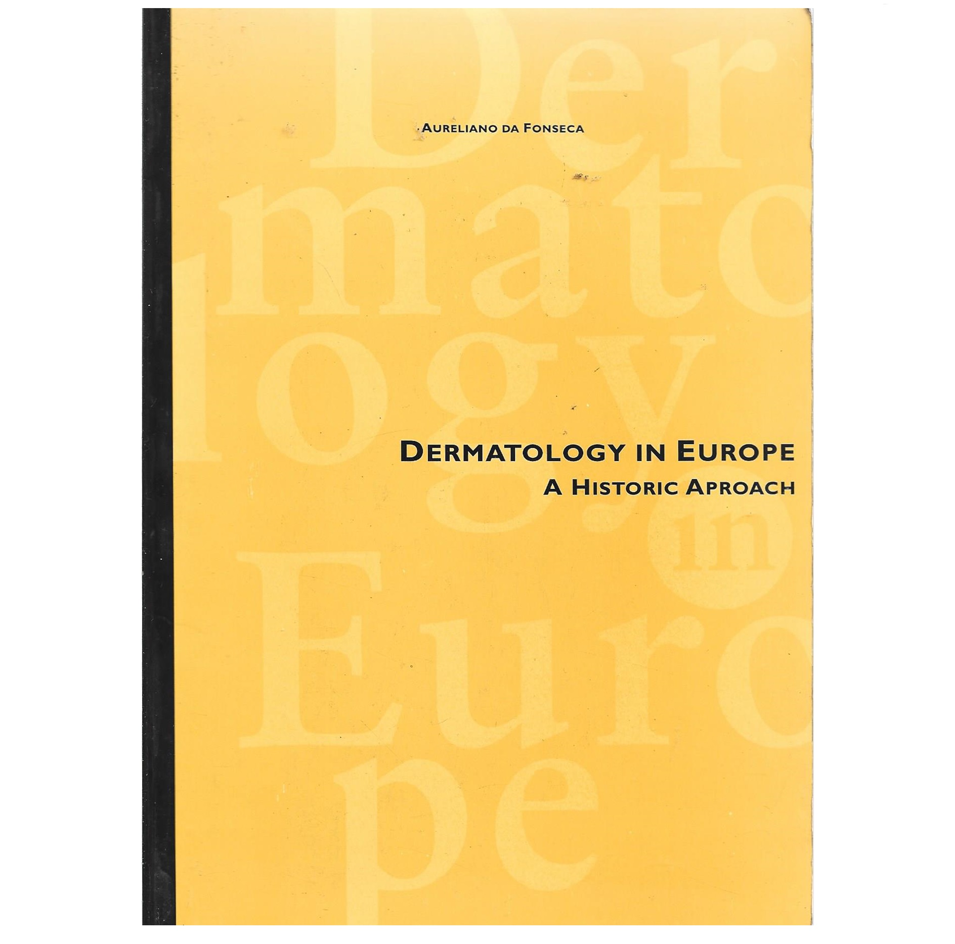DERMATOLOGY IN EUROPE. A HISTORIC APPROACH