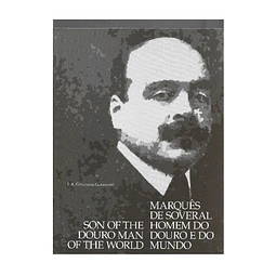 MARQUÊS DE SOVERAL: HOMEM DO DOURO E DO MUNDO