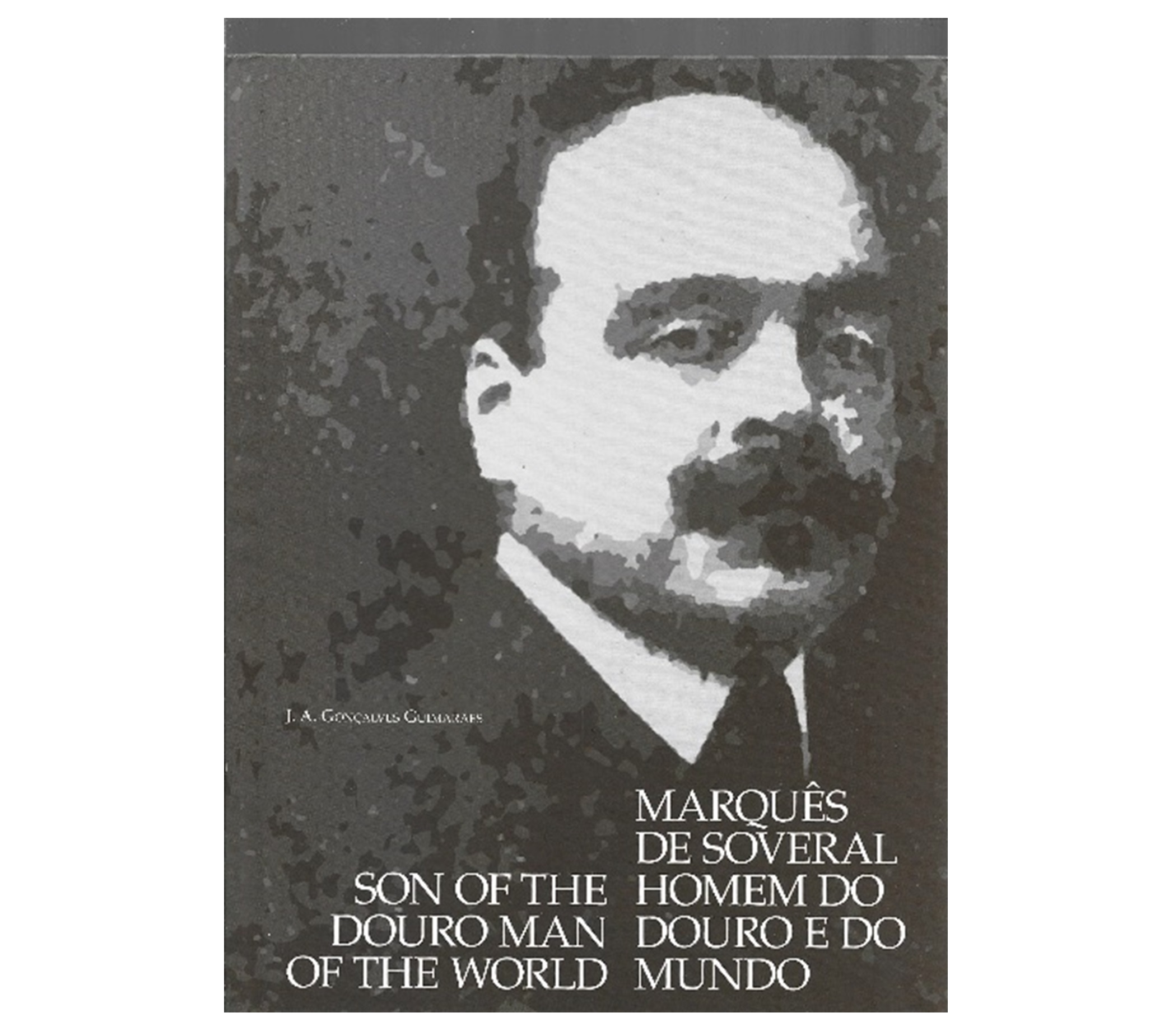 MARQUÊS DE SOVERAL: HOMEM DO DOURO E DO MUNDO