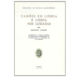 CAMÕES EM LISBOA E LISBOA NOS LUSÍADAS 
