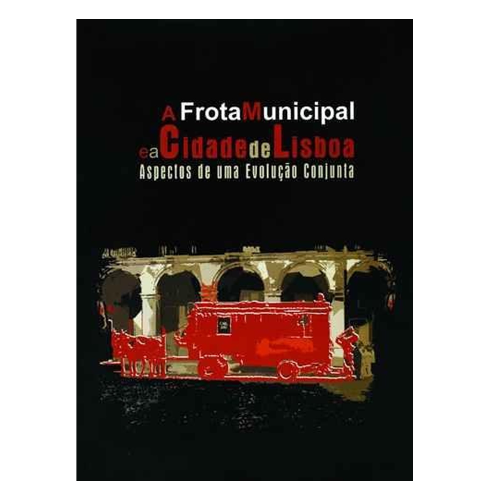 A FROTA MUNICIPAL E A CIDADE DE LISBOA 