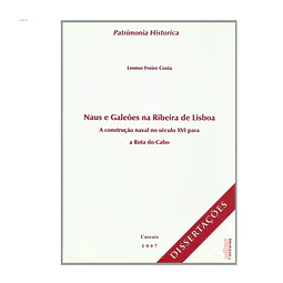 NAUS E GALEÕES NA RIBEIRA DE LISBOA: A CONSTRUÇÃO NAVAL NO SÉCULO XVI