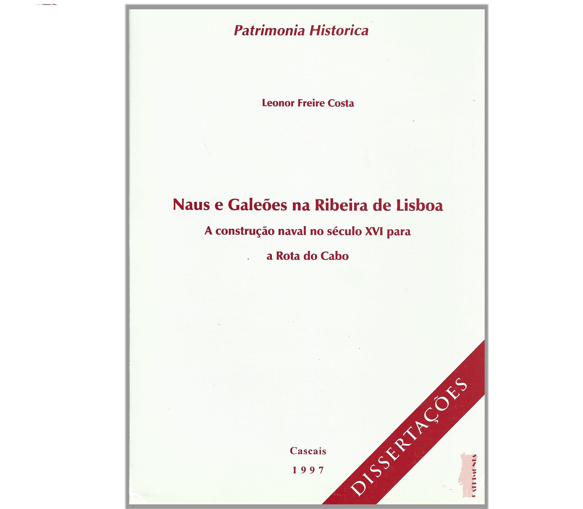 NAUS E GALEÕES NA RIBEIRA DE LISBOA: A CONSTRUÇÃO NAVAL NO SÉCULO XVI