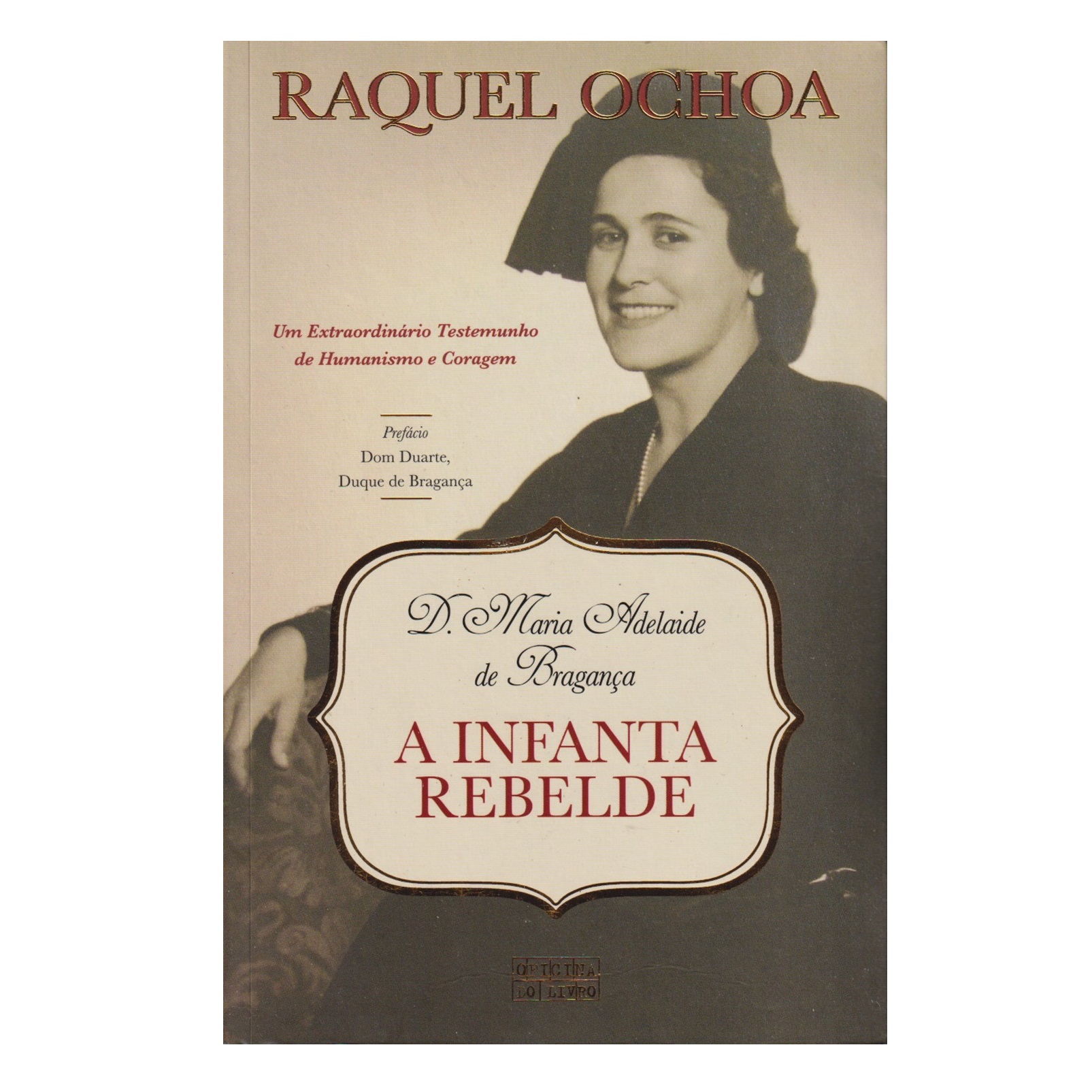 A INFANTA REBELDE. D. MARIA ADELAIDE DE BRAGANÇA