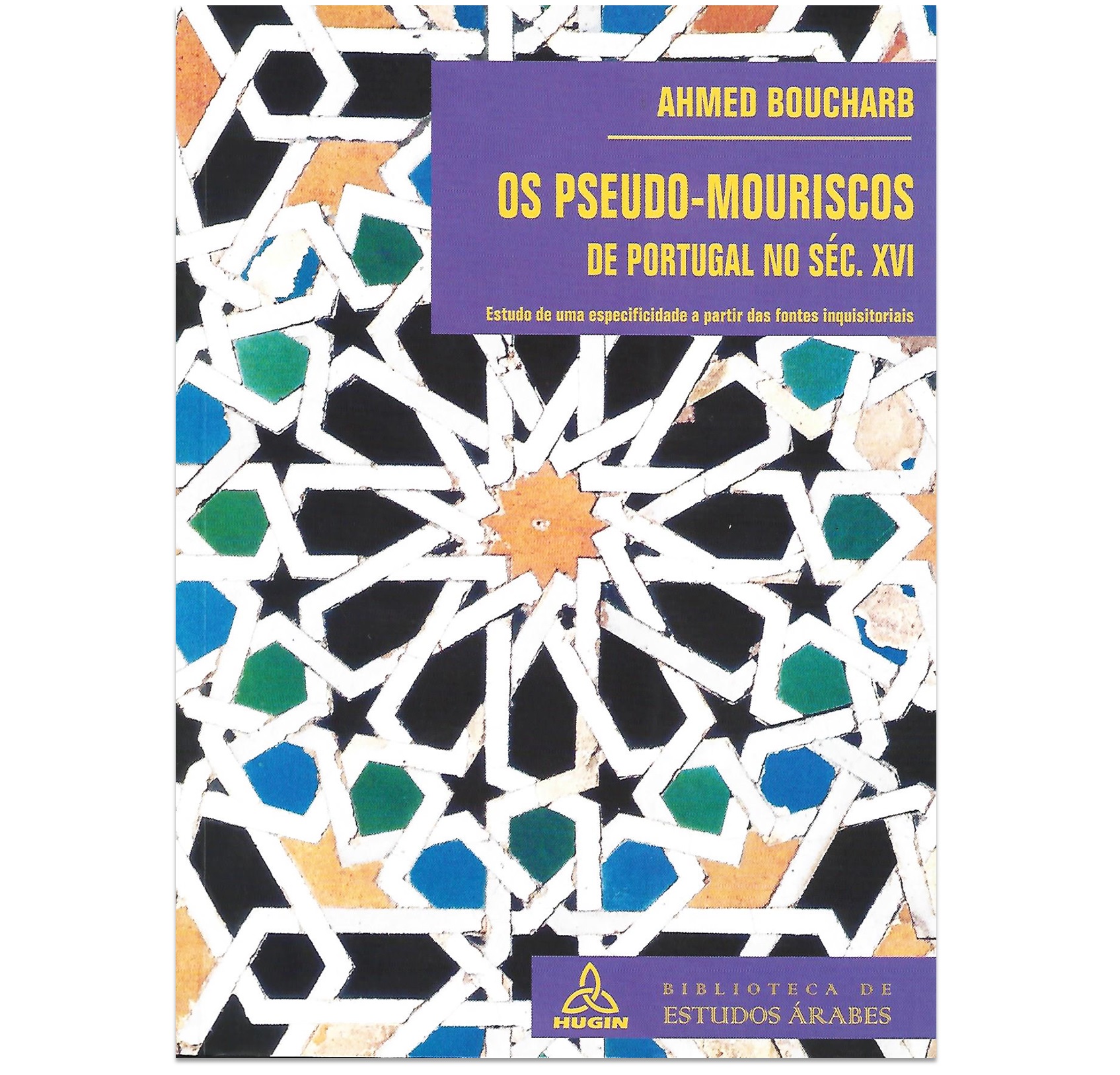 OS PSEUDO-MOURISCOS DE PORTUGAL NO SÉCULO XVI 