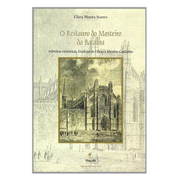 MOSTEIRO DA BATALHA: PEDREIRAS HISTÓRICAS, ESTALEIRO DE OBRAS E MESTRES CANTEIROS 