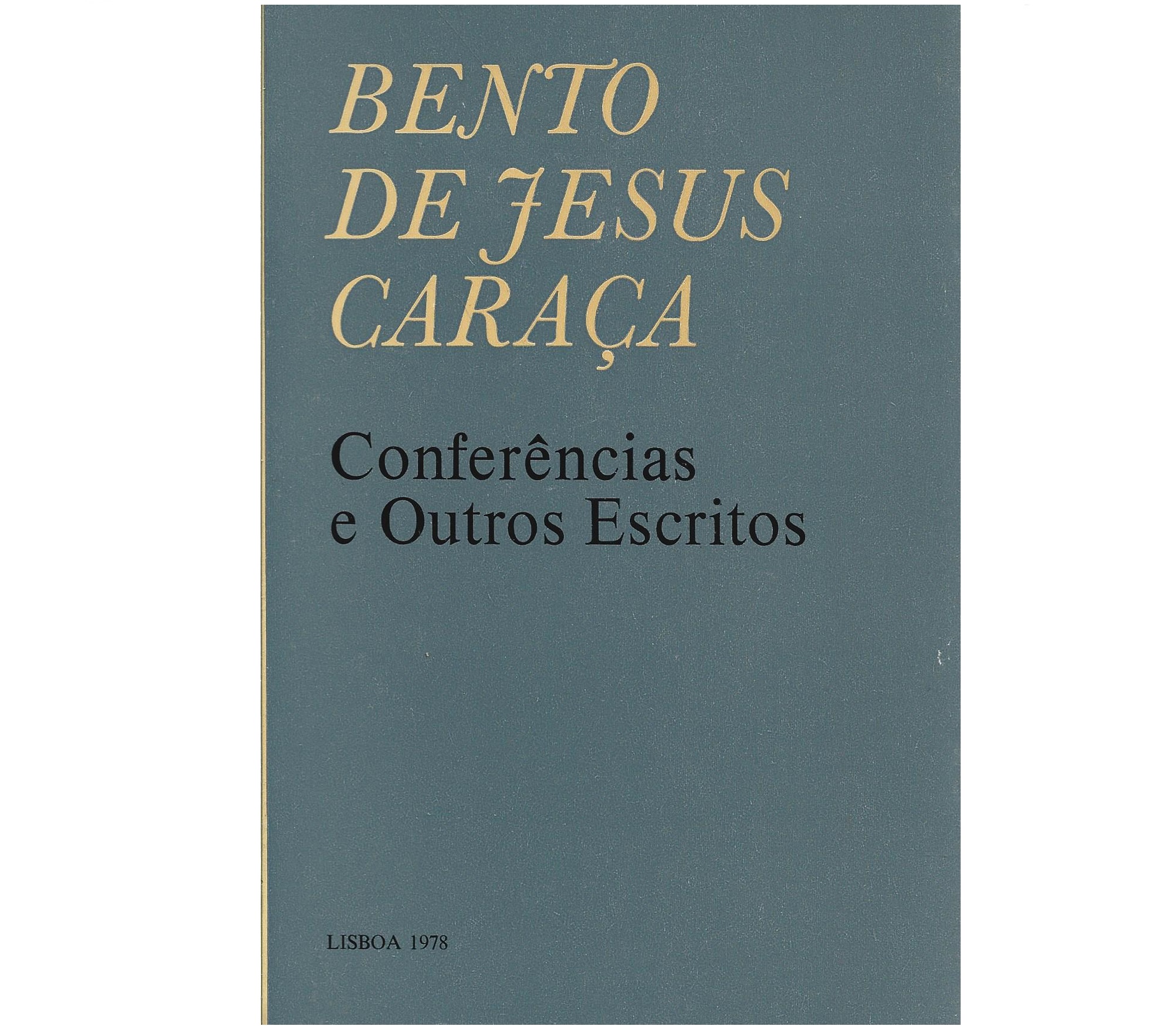 BENTO CARAÇA: CONFERÊNCIAS E OUTROS ESCRITOS