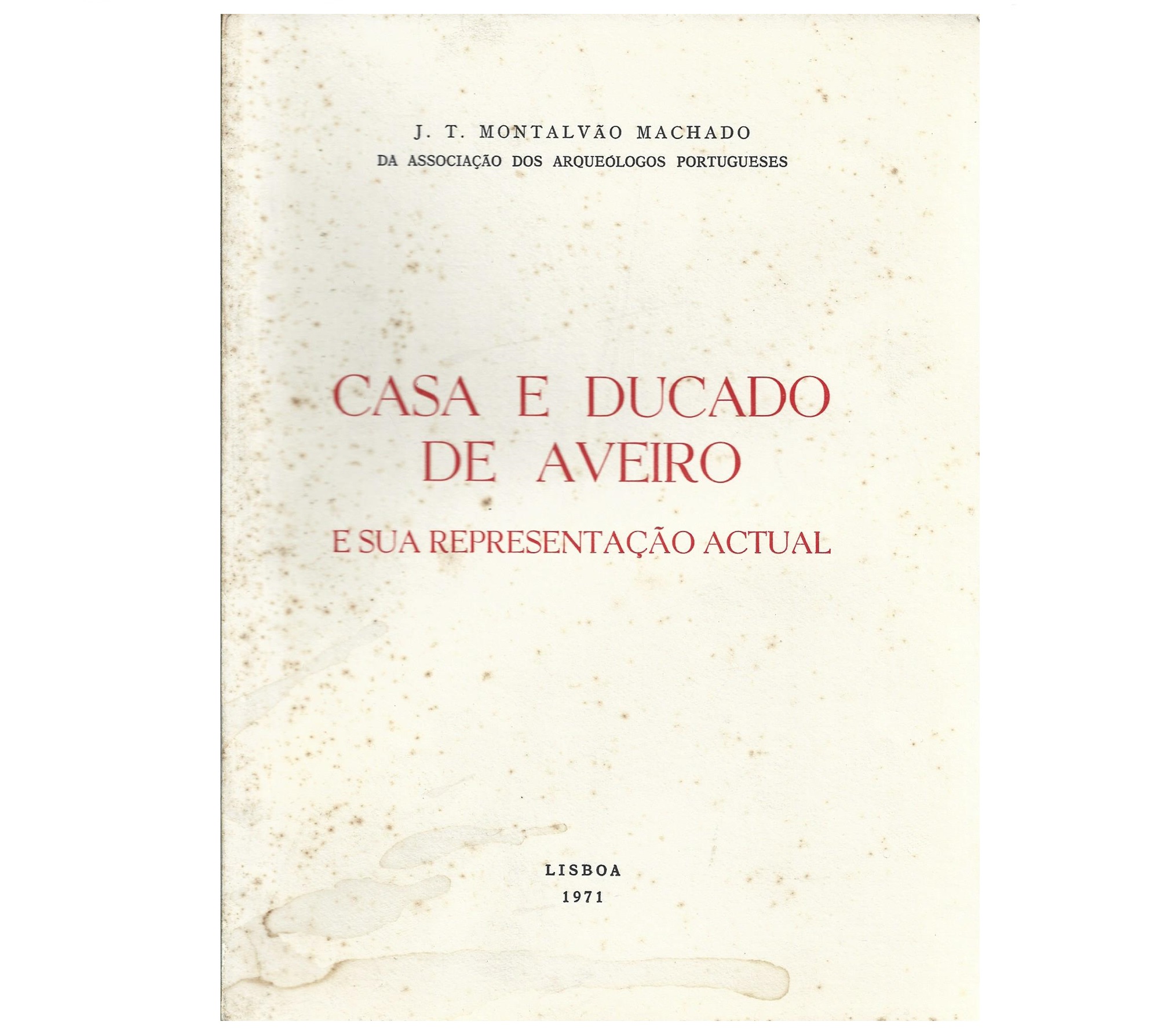 CASA E DUCADO DE AVEIRO E A SUA REPRESENTAÇÃO ACTUAL