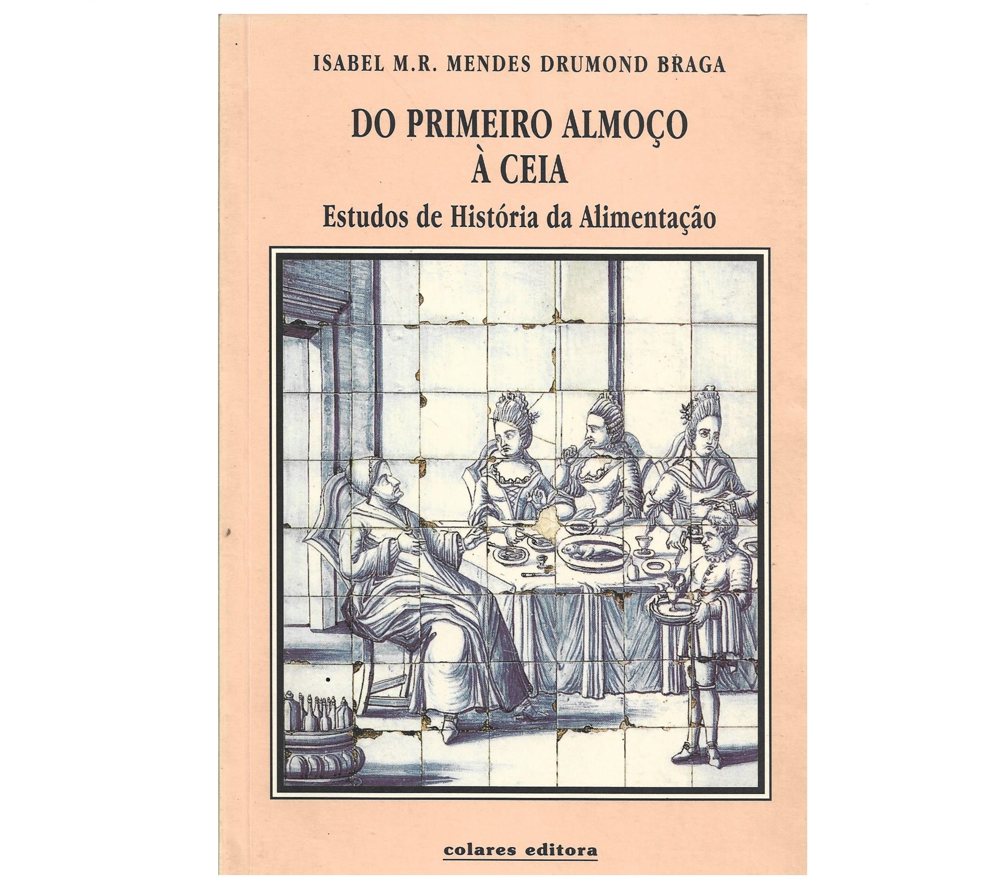 DO PRIMEIRO ALMOÇO À CEIA: ESTUDOS DE HISTÓRIA DA ALIMENTAÇÃO