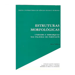 ESTRUTURAS MORFOLÓGICAS: UNIDADES E HIERARQUIAS NAS PALAVRAS DO PORTUGUÊS