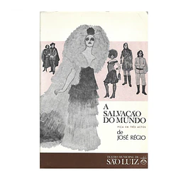 A SALVAÇÃO DO MUNDO: PEÇA EM TRÊS ACTOS