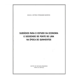 ECONOMIA E SOCIEDADE DE PONTE DE LIMA NA ÉPOCA DE QUINHENTOS