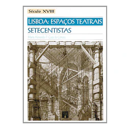LISBOA: ESPAÇOS TEATRAIS SETECENTISTAS