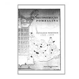 RECONSTRUÇÃO POMBALINA: CATÁLOGO TEMÁTICO 1755-1777