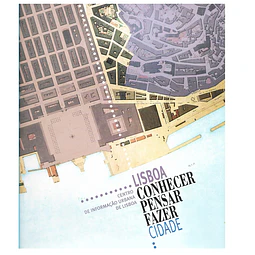 LISBOA: CONHECER, PENSAR, FAZER CIDADE 