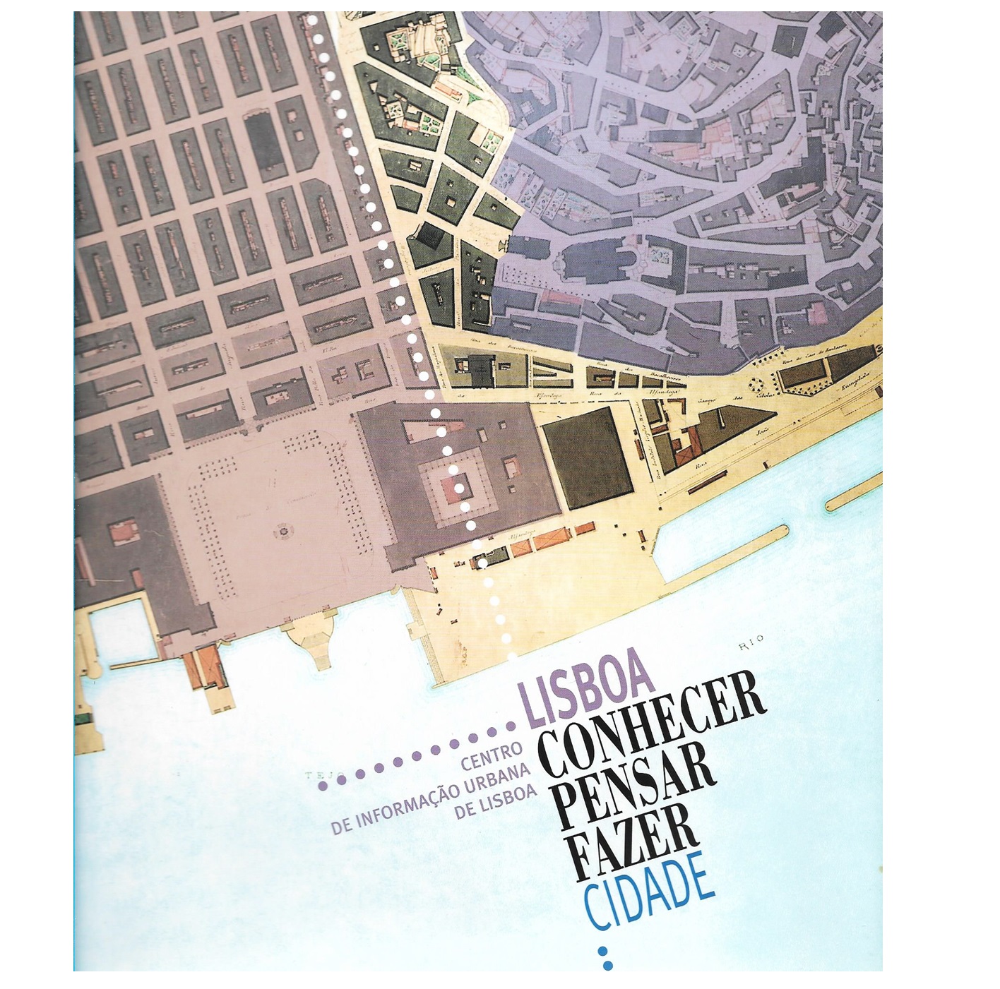 LISBOA: CONHECER, PENSAR, FAZER CIDADE 