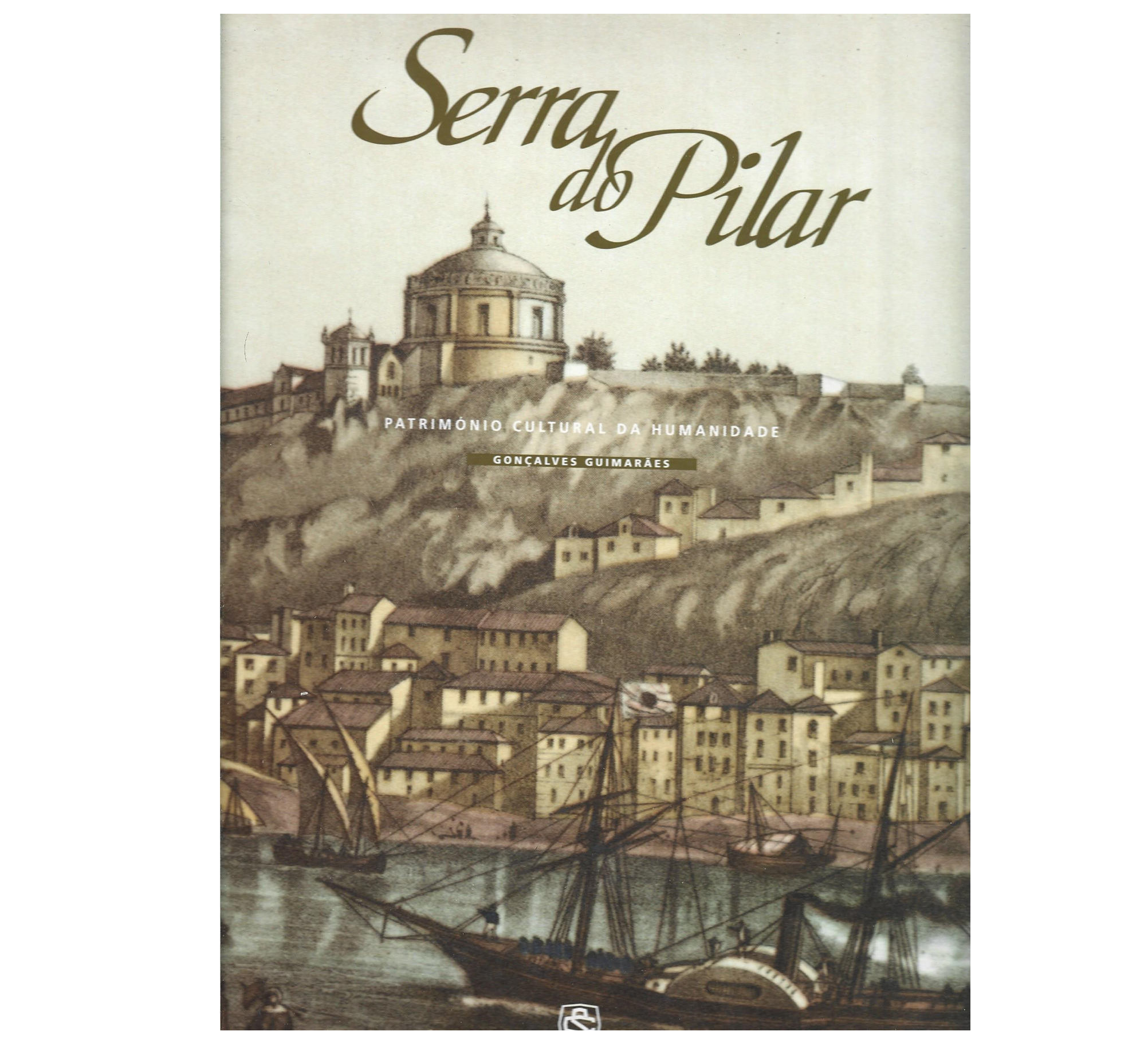 A SERRA DO PILAR. PATRIMÓNIO CULTURAL DA HUMANIDADE