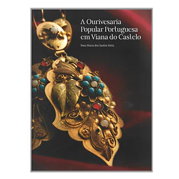 A OURIVESARIA POPULAR PORTUGUESA EM VIANA DO CASTELO